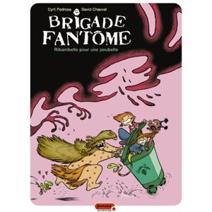 Brigade fantôme. Vol. 1. Ribambelle pour une poubelle David Chauvel, Cyril Pedrosa Dupuis