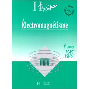 Electromagnétisme PC PC*-PSI PSI*, 2e année  collectif, jean-marie brébec Hachette Education