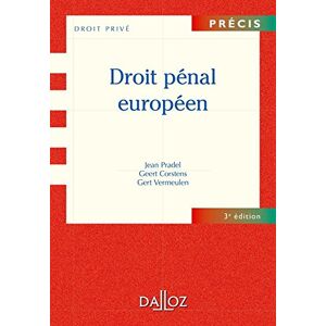 Droit pénal européen Jean Pradel, Geert Corstens, Gert Vermeulen Dalloz