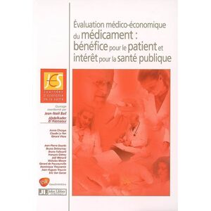 Evaluation medico-economique du medicament : benefice pour le patient et interet pour la sante publi Journee d'economie de la sante (6  2005  Paris) John Libbey Eurotext