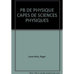 Packard Bell DE PHYSIQUE CAPES DE SCIENCES PHYSIQUES  roger laverriere Breal