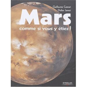 Mars comme si vous y etiez Guillaume Cannat, Didier Jamet Eyrolles