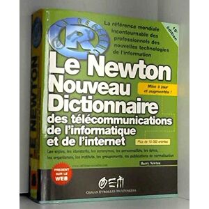 Le Newton, nouveau dictionnaire des telecommunications, de l'informatique et de l'Internet Harry Newton OEM