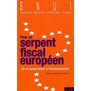 Pour un serpent fiscal europeen : de la concurrence a l'harmonisation Gerard Gourguechon, Serge Colin Syllepse