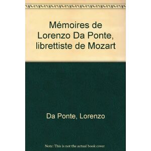 Memoires de Lorenzo Da Ponte, librettiste de Mozart Lorenzo Da Ponte Mercure de France