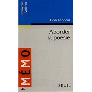 Aborder la poesie Hedi Kaddour Seuil