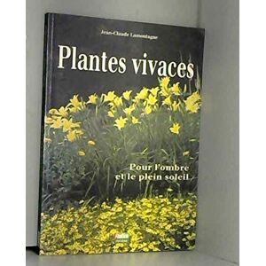 Les Plantes vivaces  jean-claude lamontagne Editions Rustica