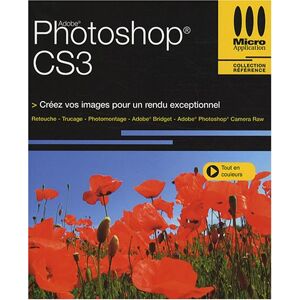 Photoshop CS3 creez vos images pour un rendu exceptionnel retouche trucage photomontage Adobe Sylvie Lesas Micro application