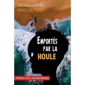 Emportes par la houle Jacques-Edmond Machefert Editions Terres de l'Ouest