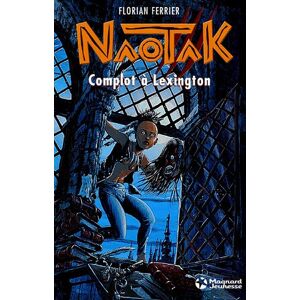 Naotak. Vol. 2. Complot a Lexington Florian Ferrier Magnard jeunesse