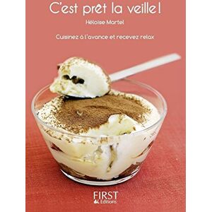 C'est pret la veille ! : cuisinez a l'avance et recevez relax Heloïse Martel First Editions