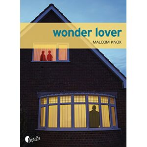 Wonder lover Malcolm Knox Asphalte editions