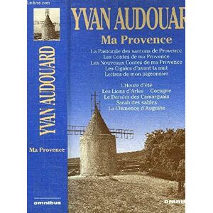 Ma Provence : romans et contes Yvan Audouard Plon
