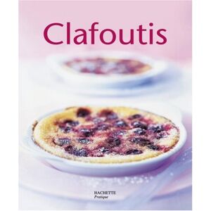 Clafoutis Stephan Lagorce Hachette Pratique