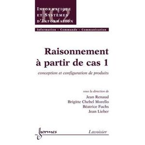 Raisonnement a partir de cas. Vol. 1. Conception et configuration de produits  jean renaud Lavoisier-Hermes