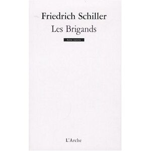 Les brigands Friedrich von Schiller Arche editeur