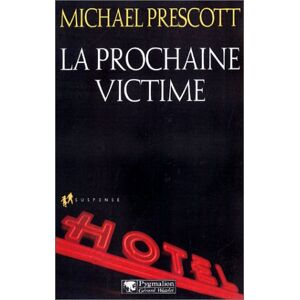 La prochaine victime Michael Prescott Pygmalion