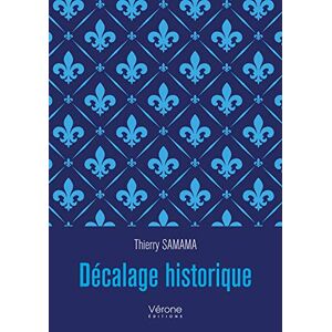 Decalage historique  thierry samama Verone editions