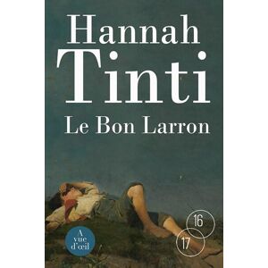 Le bon larron Hannah Tinti A vue d