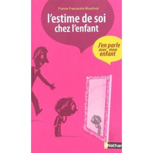 L'estime de soi chez l'enfant France Frascarolo-Moutinot Nathan