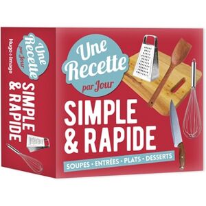 Une recette par jour simple & rapide : soupes, entrees, plats, desserts Franck Spengler, Christophe Petit Hugo Image