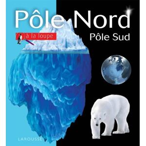 Pôle Nord, pôle Sud Rosalyn Wayde Larousse - Publicité