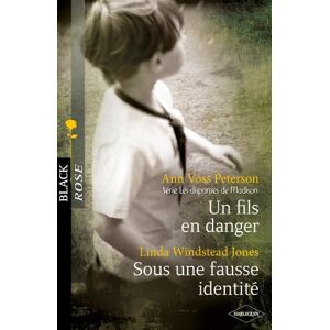 Un fils en danger : les disparues de Madison. Sous une fausse identite Ann Voss Peterson, Linda Winstead Jones Harlequin