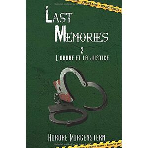 Last Memories 2: L'ordre et la justice  aurore morgenstern, mmc prodgraph Aurore Morgenstern