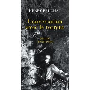 Conversation avec le torrent : journal, 1954-1959 Henry Bauchau Actes Sud