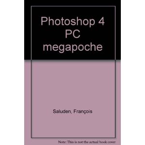 Photoshop 4 PC megapoche Francois Saluden Sybex