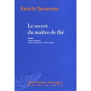 Le secret du maître de the Kenichi Yamamoto Mercure de France