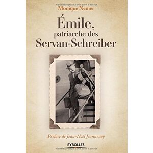 Emile, patriarche des Servan-Schreiber Monique Nemer Eyrolles