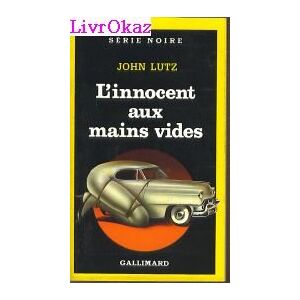 L'innocent aux mains vides John Lutz Gallimard