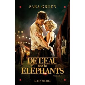 De leau pour les elephants Sara Gruen Albin Michel