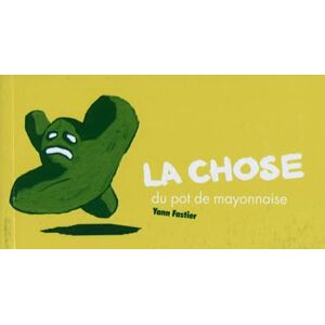 La chose du pot de mayonnaise Yann Fastier FLBLB éditions