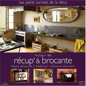 Autour de recup brocante objets detournes materiaux elements decoratifs Josephine Valmont Ed Massin