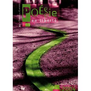 Poesie en liberte 2004 : concours international de poesie en langue francaise pour lyceens et etudia poesie en liberte Temps des cerises