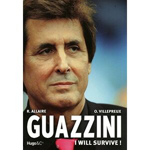 Guazzini : I will survive ! Olivier Villepreux, Romain Allaire Hugo Doc