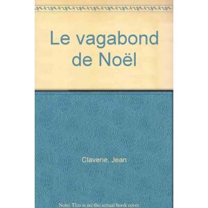 Le vagabond de Noel Benoît Marchon, Jean Claverie Fleurus