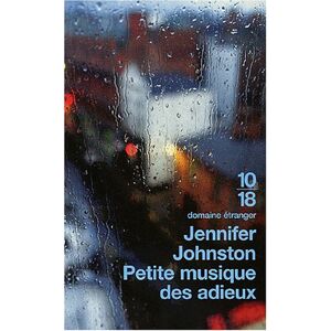 Petite musique des adieux Jennifer Johnston 10-18