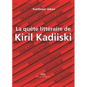 La quete litteraire de Kiril Kadiiski Kiril Kadiiski, Svetlozar Jekov M. de Maule