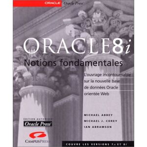 Oracle8i : notions fondamentales Michael Abbey, Michael Corey, Ian Abramson CampusPress