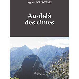 Au-dela des cimes  agnes bourgeois Baudelaire