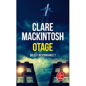 Otage : qui est responsable ? Clare Mackintosh Le Livre de poche