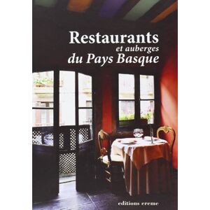 Restaurants et auberges du Pays basque Anne-Claire Meffre, Marie-Annick Aviotte EREME