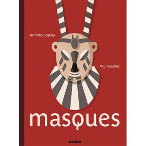 Masques : un livre pop-up Paul Rouillac Mango-Jeunesse