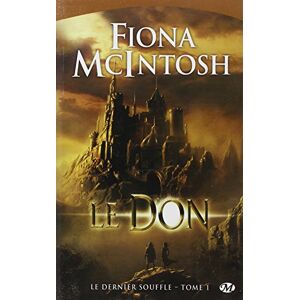Le dernier souffle. Vol. 1. Le don Fiona McIntosh Milady