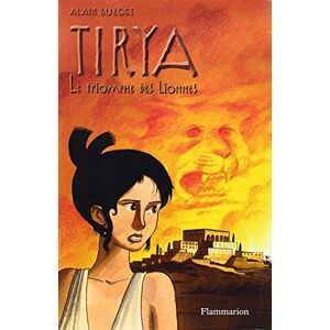 Tirya Vol 7 Le triomphe des lionnes Alain Surget Flammarion