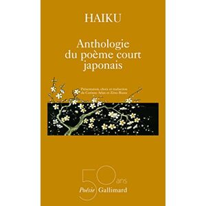 Haiku : anthologie du poeme court japonais collectif Gallimard