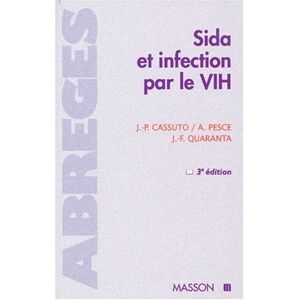 Sida et infection par le VIH Jill Patrice Cassuto Alain Pesce Jean Francois Quaranta Elsevier Masson